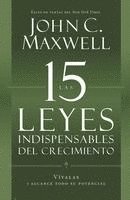 bokomslag Las 15 Leyes Indispensables del Crecimiento: Vívalas Y Alcance Su Potencial