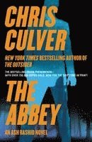 Chris Culver - The Abbey: An Ash Rashid Novel, Häftad