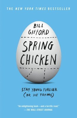 bokomslag Spring Chicken: Stay Young Forever (or Die Trying)