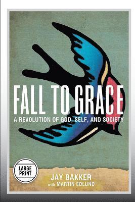 Jay Bakker, Martin Edlund - Fall to Grace, Häftad