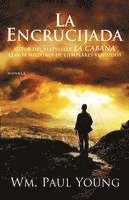Wm Paul Young - La Encrucijada: Donde Confluyen el Amor y el Abandono = Cross Roads, Häftad