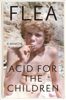 Flea - Acid for the Children, Inbunden