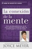 bokomslag La Conexión de la Mente: Cómo Los Pensamientos Que Usted Elige Afectan Su Estado de Ánimo, Su Comportamiento Y Sus Decisiones