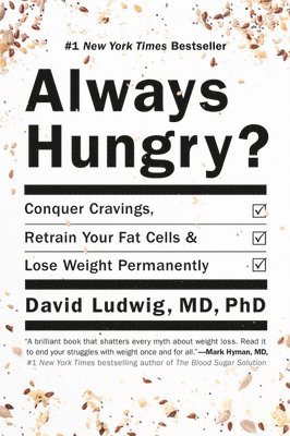bokomslag Always Hungry?: Conquer Cravings, Retrain Your Fat Cells, and Lose Weight Permanently