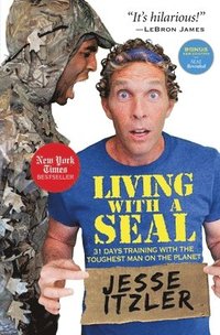 bokomslag Living with a SEAL : 31 Days Training with the Toughest Man on the Planet