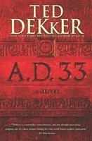 Ted Dekker - A.D. 33, Häftad