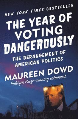 The Year of Voting Dangerously 1