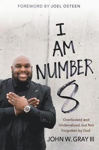 bokomslag I Am Number 8 : Overlooked and Undervalued, but Not Forgotten by God