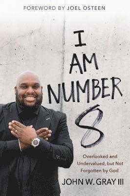 bokomslag I Am Number 8 : Overlooked and Undervalued, but Not Forgotten by God