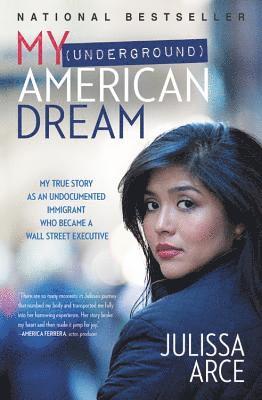 Julissa Arce - My (Underground) American Dream, Häftad