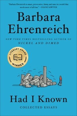 Barbara Ehrenreich - Had I Known: Collected Essays, Häftad