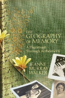 Jeanne Murray Walker - Geography of Memory, Inbunden