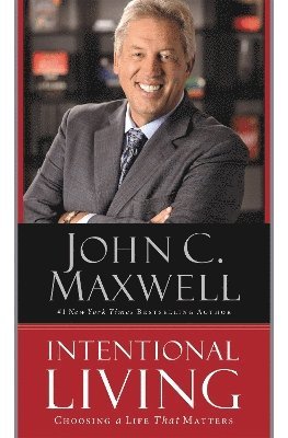 John C. Maxwell - Intentional Living, Häftad