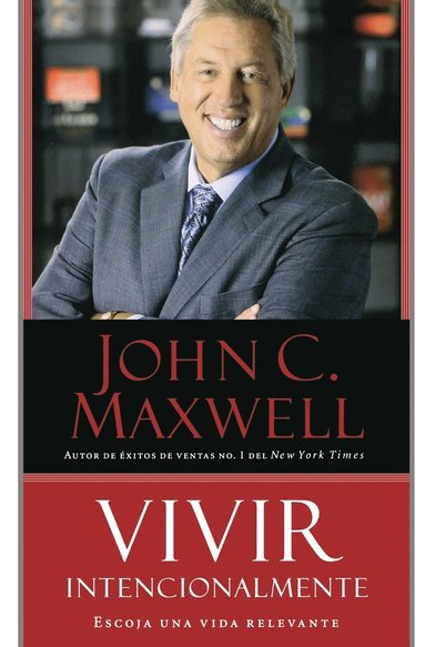 John C Maxwell - Vivir Intencionalmente, Häftad