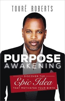 Toure Roberts, Touré Roberts - Purpose Awakening, Häftad