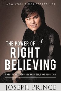 bokomslag The Power of Right Believing