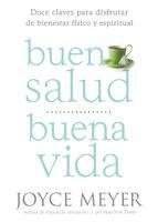 bokomslag Buena Salud, Buena Vida: Doce Claves Para Disfrutar de Bienestar Físico Y Espiritual