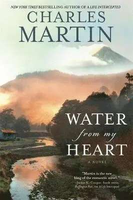 Charles Martin - Water from My Heart, Häftad. Tillgänglighet: Lägg i varukorg