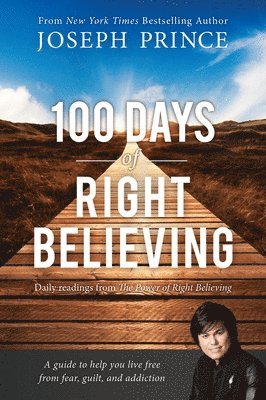Joseph Prince - 100 Days of Right Believing, Häftad