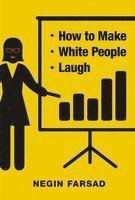 bokomslag How to Make White People Laugh