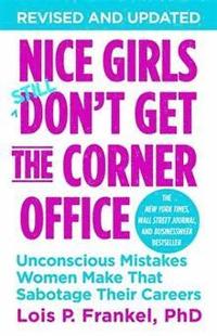 bokomslag Nice Girls Don't Get The Corner Office: Unconscious Mistakes Women Make That Sabotage Their Careers