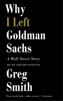 Why I Left Goldman Sachs 1