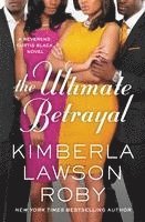 Kimberla Lawson Roby - The Ultimate Betrayal, Häftad