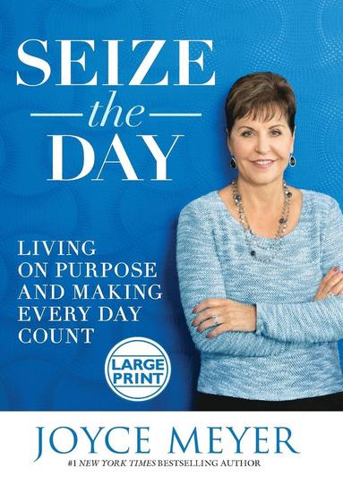Joyce Meyer - Seize the Day, Inbunden