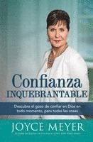 bokomslag Confianza Inquebrantable: Descubra el gozo de confiar en Dios en todo momento, para todas las cosas
