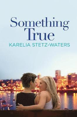 Karelia Stetz-Waters - Something True, Häftad