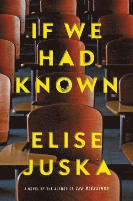 Elise Juska - If We Had Known, Inbunden