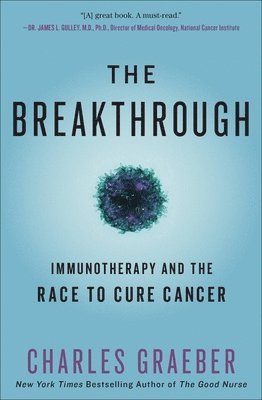 bokomslag The Breakthrough : Immunotherapy and the Race to Cure Cancer