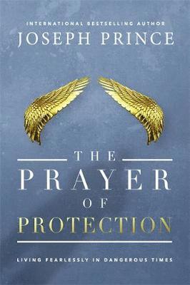 Joseph Prince - Prince, J: Prayer of Protection, Inbunden