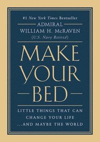 bokomslag Make Your Bed: Little Things That Can Change Your Life...and Maybe the World
