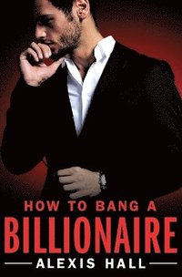 bokomslag How to Bang a Billionaire