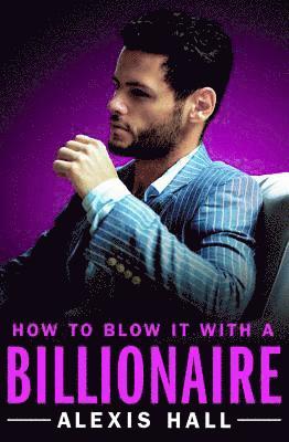 bokomslag How to Blow It with a Billionaire