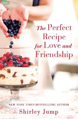 Shirley Jump - Perfect Recipe for Love and Friendship, Häftad