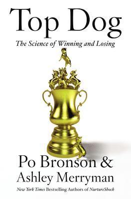 Top Dog: The Science of Winning and Losing 1
