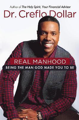 bokomslag Real Manhood: Being the Man God Made You to Be