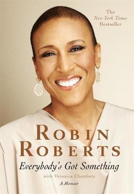 Robin Roberts, Veronica Chambers - Everybody's Got Something, Häftad