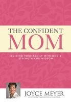 Joyce Meyer - The Confident Mom, Inbunden