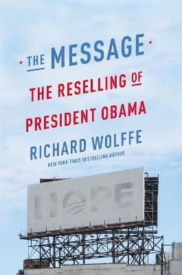 Richard Wolffe - Message, Inbunden