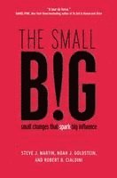 bokomslag The Small Big: Small Changes That Spark Big Influence