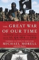 bokomslag The Great War of Our Time: The Cia's Fight Against Terrorism--From Al Qa'ida to Isis