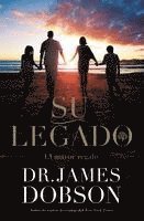James Dobson - Su Legado: El Mayor Regalo, Häftad