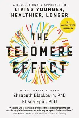 Elizabeth Blackburn, Elissa Epel - The Telomere Effect: A Revolutionary Approach to Living Younger, Healthier, Longer, Häftad