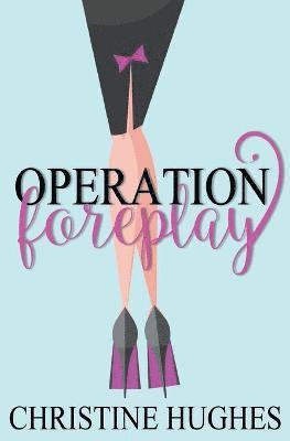 Operation Foreplay 1