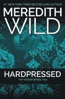 Meredith Wild - Hardpressed: The Hacker Series #2, Häftad