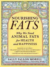 bokomslag Nourishing fats - why we need animal fats for health and happiness