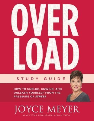 bokomslag Overload Study Guide: How to Unplug, Unwind, and Unleash Yourself from the Pressure of Stress